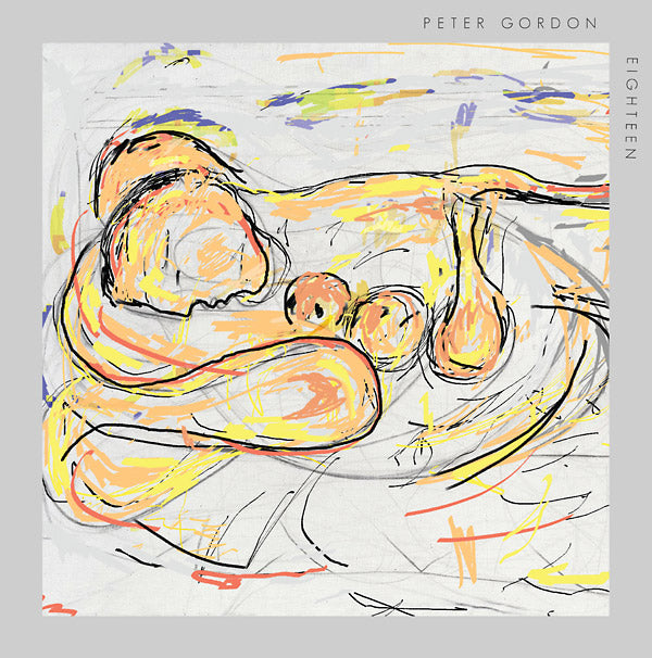 PETER GORDON - Eighteen [Vinyl] (ONLINE ORDER ONLY)