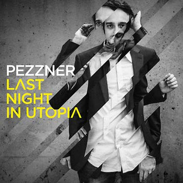 PEZZNER - Last Night in Utopia [CD] (ONLINE ORDER ONLY)