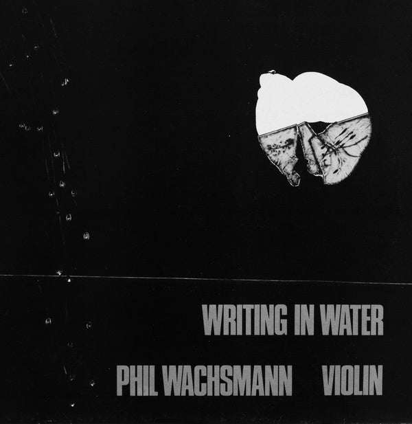 PHIL WACHSMANN - Writing In Water [CD] (ONLINE ORDER ONLY)