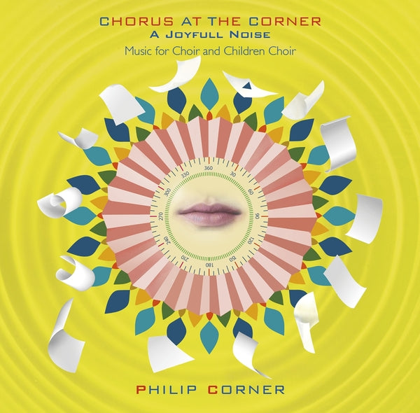 PHILIP CORNER - Chorus At The Corner: A Joyfull Noise [CD] (ONLINE ORDER ONLY)