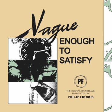 PHILIP FROBOS - Vague Enough To Satisfy [Vinyl] (ONLINE ORDER ONLY)