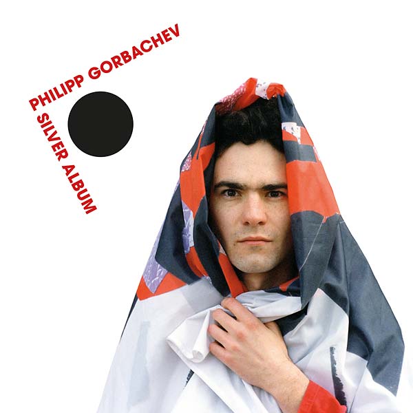 PHILIPP GORBACHEV - Silver Album [Vinyl] (ONLINE ORDER ONLY)