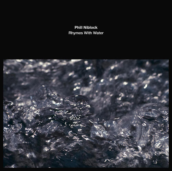 PHILL NIBLOCK - Rhymes With Water [Vinyl] (ONLINE ORDER ONLY)