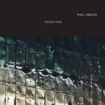 PHILL NIBLOCK - Touch Five [CD] (ONLINE ORDER ONLY)