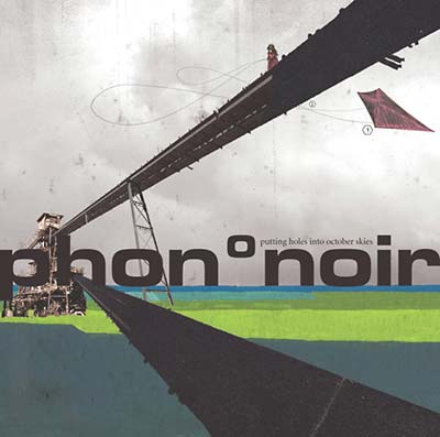 PHON°NOIR - Putting Holes Into October Skies [CD] (ONLINE ORDER ONLY)