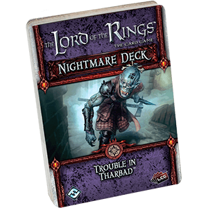 Lord of the Rings LCG: Trouble in Tharbad Nightmare Deck (ONLINE ORDER ONLY)