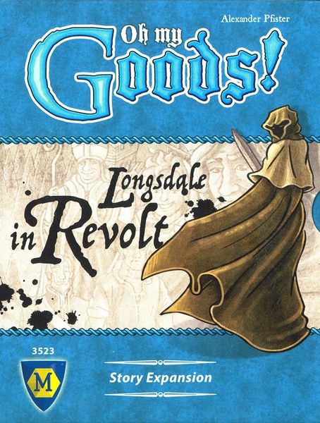 Oh My Goods: Longsdale in Revolt (ONLINE ORDER ONLY)