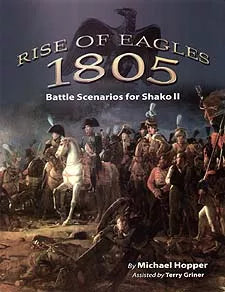Rise of Eagles 1805: Battle Scenarios for Shako II