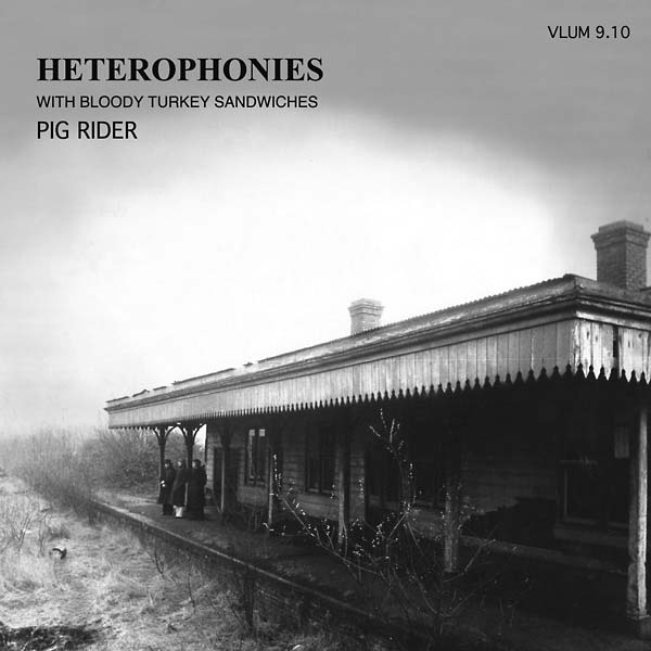 PIG RIDER - Heterophonies with Bloody Turkey Sandwiches [CD] (ONLINE ORDER ONLY)