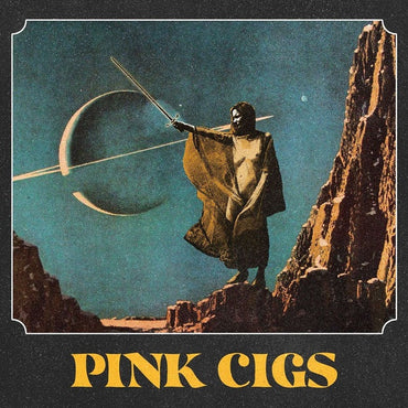 PINK CIGS - Pink Cigs [Vinyl] (ONLINE ORDER ONLY)