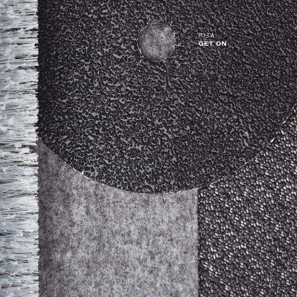 PITA - Get On [Vinyl] (ONLINE ORDER ONLY)