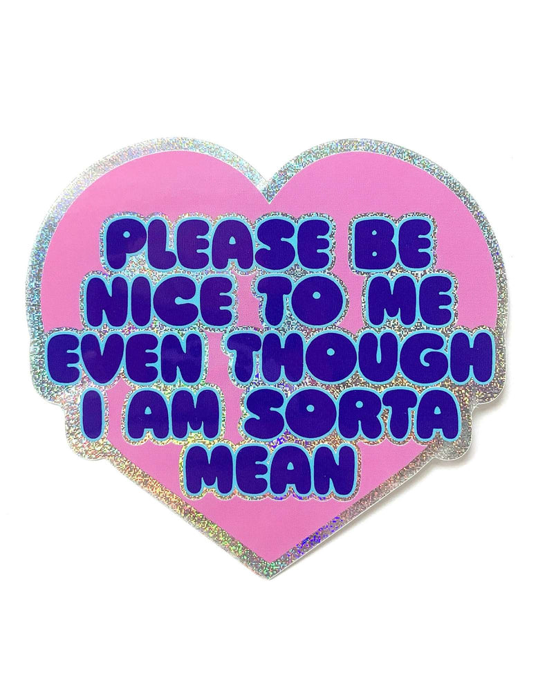 Holographic Glitter Heart Sticker- Please Be Nice To Me Even Though I Am Mean Glitter Sticker (ONLINE ORDER ONLY)