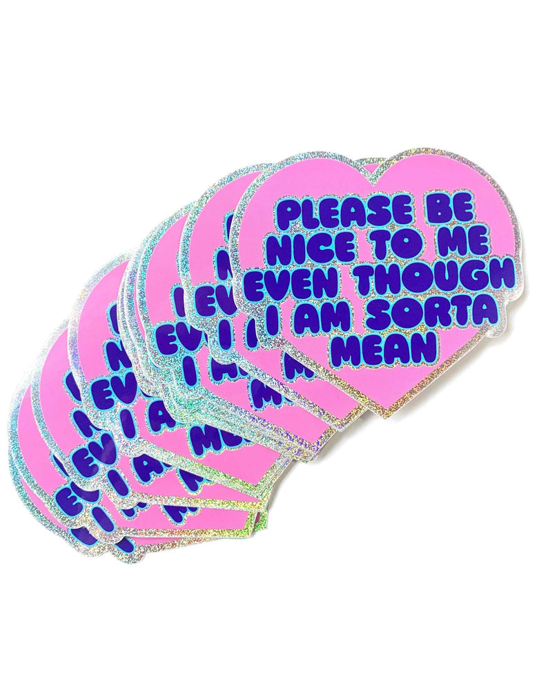 Holographic Glitter Heart Sticker- Please Be Nice To Me Even Though I Am Mean Glitter Sticker (ONLINE ORDER ONLY)