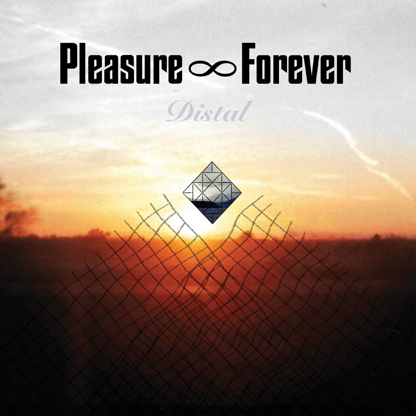 Pleasure Forever - Distal [Vinyl] (ONLINE ORDER ONLY)