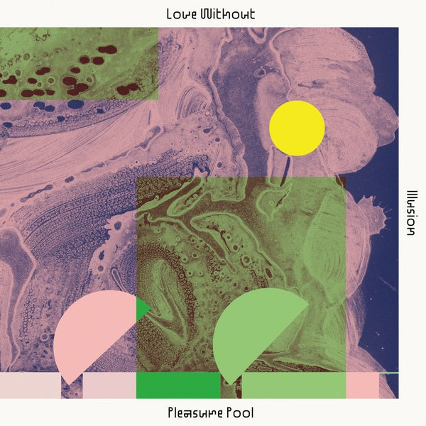 PLEASURE POOL - Love Without Illusion [Vinyl]
