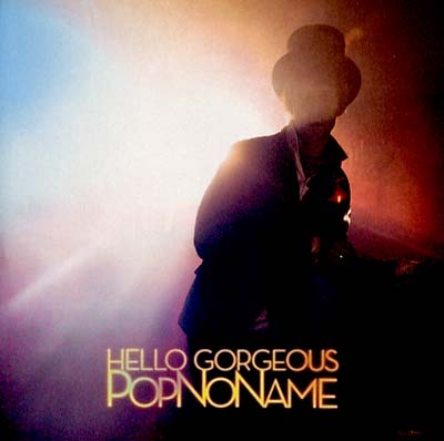 POPNONAME - Hello Gorgeous [Vinyl] (ONLINE ORDER ONLY)