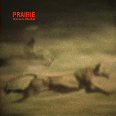 Prairie - Like a Pack of Hounds [CD] (ONLINE ORDER ONLY)