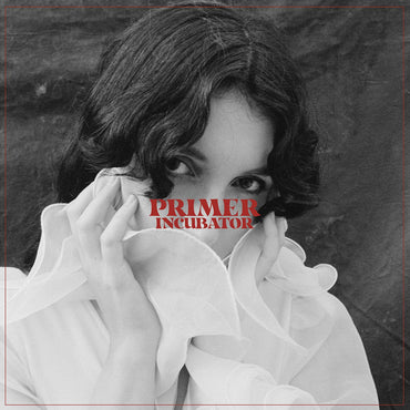 Primer - Incubator [Vinyl] (ONLINE ORDER ONLY)