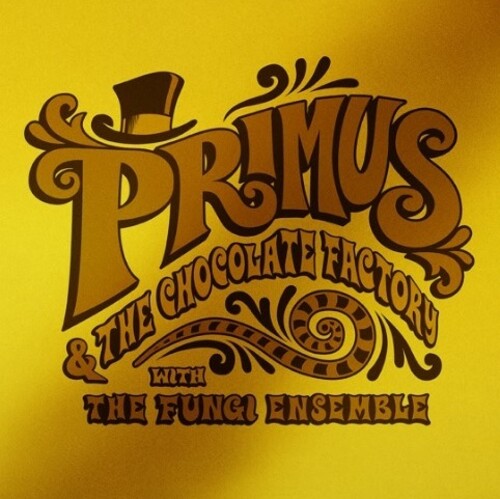 Primus - Primus & The Chocolate Factory With The Fungi Ensemble (Limited Edition, Colored Vinyl, Gold, Gold Foil O-Ring / Jacket) [Vinyl] (ONLINE ORDER ONLY)