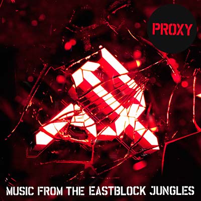 PROXY - Music from the Eastblock Jungles [CD] (ONLINE ORDER ONLY)
