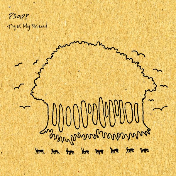 Psapp - Tiger, My Friend [CD] (ONLINE ORDER ONLY)