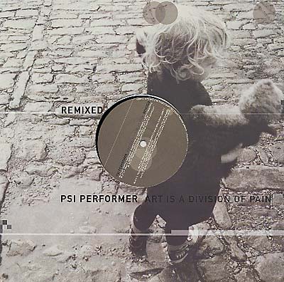 PSI PERFORMER - Art Is Division Of Pain Remixed Pt.5 Of 5 [Vinyl] (ONLINE ORDER ONLY)