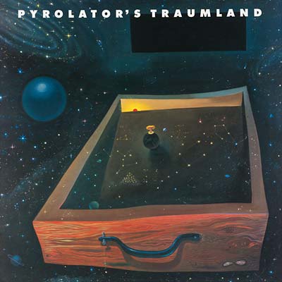 Pyrolator's Traumland [Vinyl] (ONLINE ORDER ONLY)