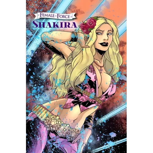 Female Force: Shakira - Hardcover (ONLINE ORDER ONLY)