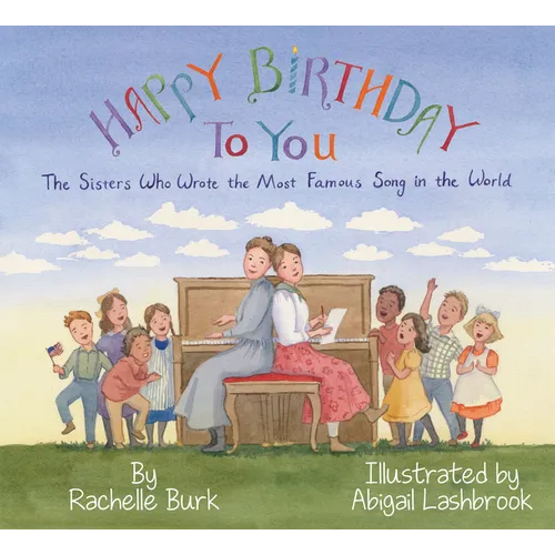 Happy Birthday to You!: The Sisters Who Wrote the Most Famous Song in the World - Hardcover (ONLINE ORDER ONLY)