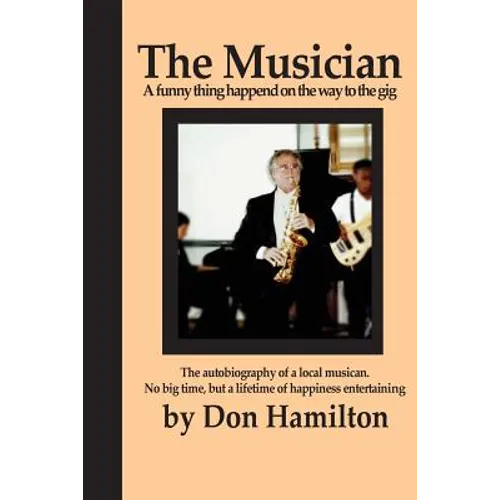 The Musician: A funny thing happened on the way to a gig - Paperback (ONLINE ORDER ONLY)