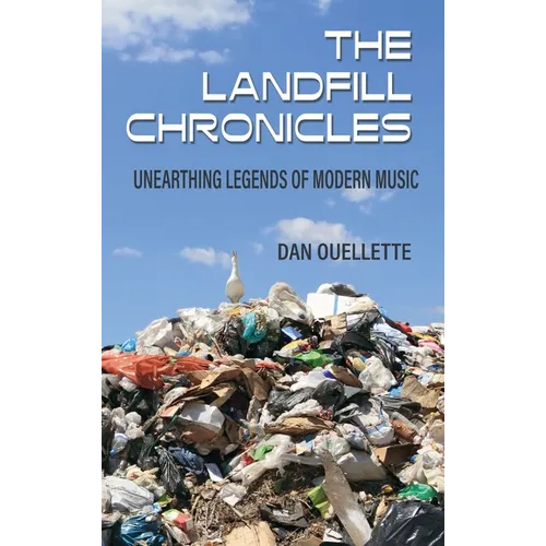 The Landfill Chronicles - Unearthing Legends of Modern Music - Hardcover (ONLINE ORDER ONLY)
