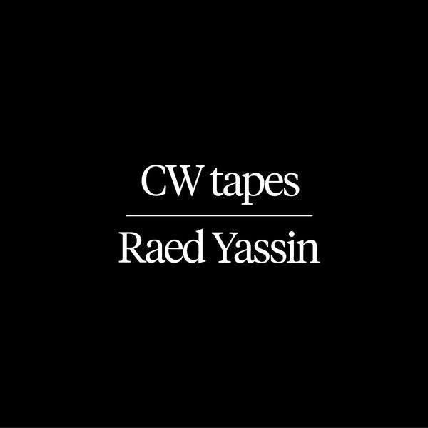 RAED YASSIN - CW Tapes [Vinyl] (ONLINE ORDER ONLY)