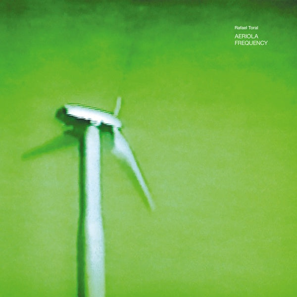 Rafael Toral - Aeriola Frequency [Vinyl] (ONLINE ORDER ONLY)