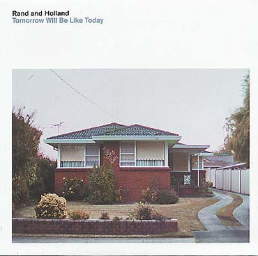 RAND AND HOLLAND - Tomorrow Will Be Like Today [Vinyl] (ONLINE ORDER ONLY)