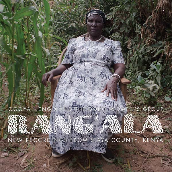 RANG'ALA - New Recordings from Siaya County, Kenya: Ogoya Nengo and the Dodo Women's Group [CD] (ONLINE ORDER ONLY)