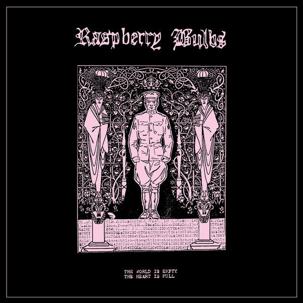 RASPBERRY BULBS - The World Is Empty, The Heart Is Full [Vinyl]