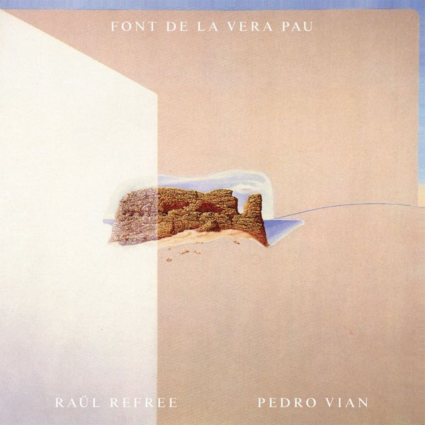 RAUL REFREE & PEDRO VIAN - Font De La Vera Pau [Vinyl]