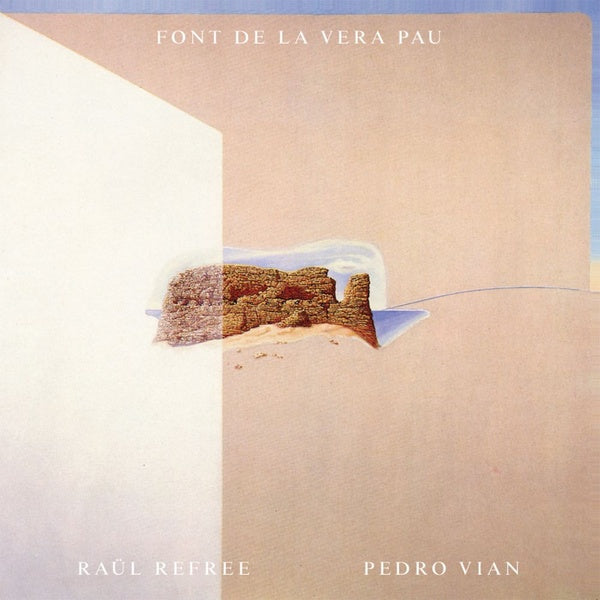 RAUL REFREE & PEDRO VIAN - Font De La Vera Pau [Vinyl] (ONLINE ORDER ONLY)