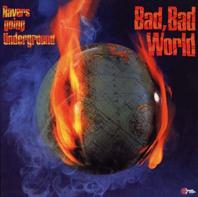 Bad, Bad World (Ravers Going Underground) [Vinyl] (ONLINE ORDER ONLY)