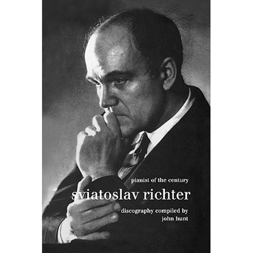 Sviatoslav Richter. Pianist of the Century. Discography. [1999]. - Paperback (ONLINE ORDER ONLY)