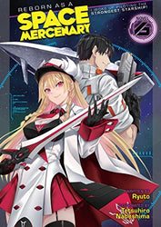 Reborn As A Space Mercenary I Woke Up Piloting The Strongest Starship! Vol 6 Light Novel (Online Order Only)