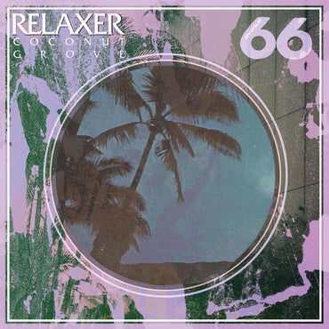 Relaxer - Coconut Grove [Vinyl] (ONLINE ORDER ONLY)
