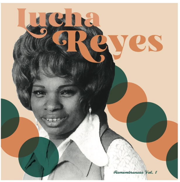 LUCHA REYES - Remembranzas Vol. I [Vinyl] (ONLINE ORDER ONLY)