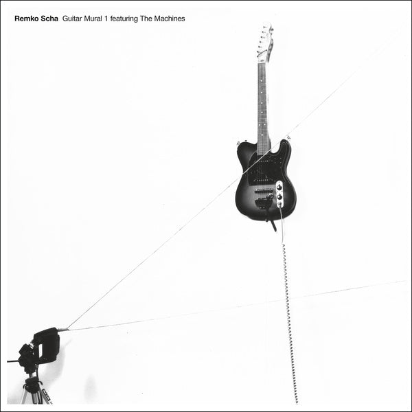 REMKO SCHA - Guitar Mural 1 feat. The Machines [Vinyl]
