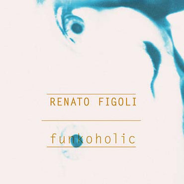 RENATO FIGOLI - Funkoholic [CD] (ONLINE ORDER ONLY)