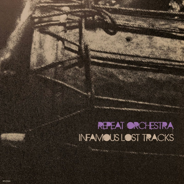 REPEAT ORCHESTRA - Infamous Lost Tracks [Vinyl] (ONLINE ORDER ONLY)