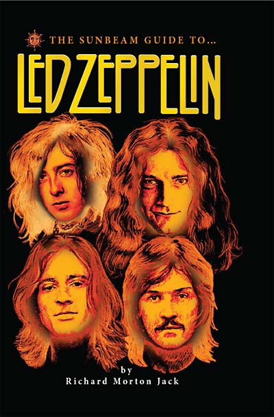 RICHARD MORTON JACK - The Sunbeam Guide To Led Zeppelin [Book] (ONLINE ORDER ONLY)