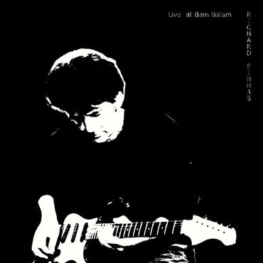 RICHARD PINHAS - Live At Bam Balam [Vinyl] (ONLINE ORDER ONLY)