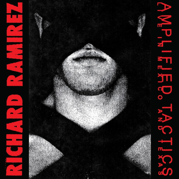 RICHARD RAMIREZ - Amplified Tactics [Vinyl]