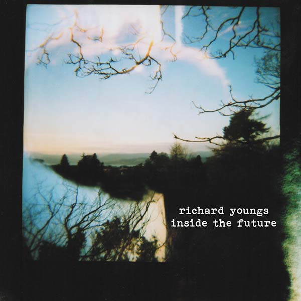 RICHARD YOUNGS - Inside the Future [CD] (ONLINE ORDER ONLY)